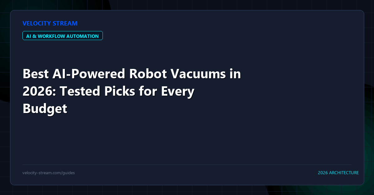 Best AI-Powered Robot Vacuums in 2026: Tested Picks for Every Budget