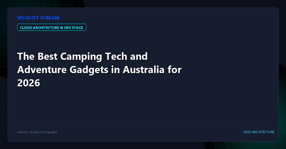 The Best Camping Tech and Adventure Gadgets in Australia for 2026