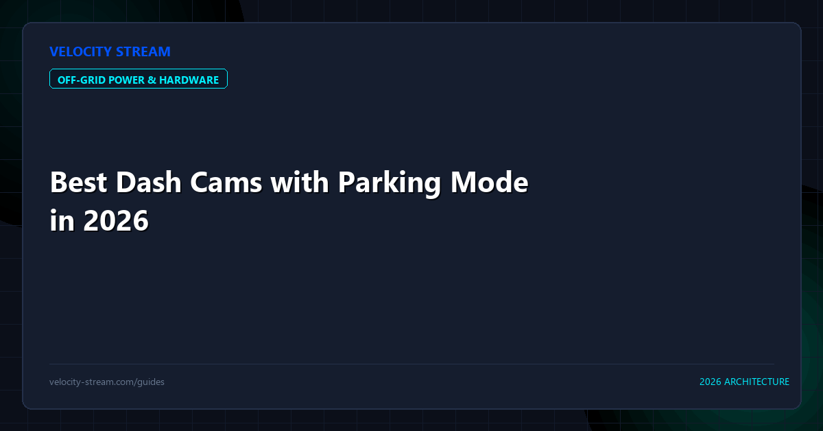 Best Dash Cams with Parking Mode in 2026