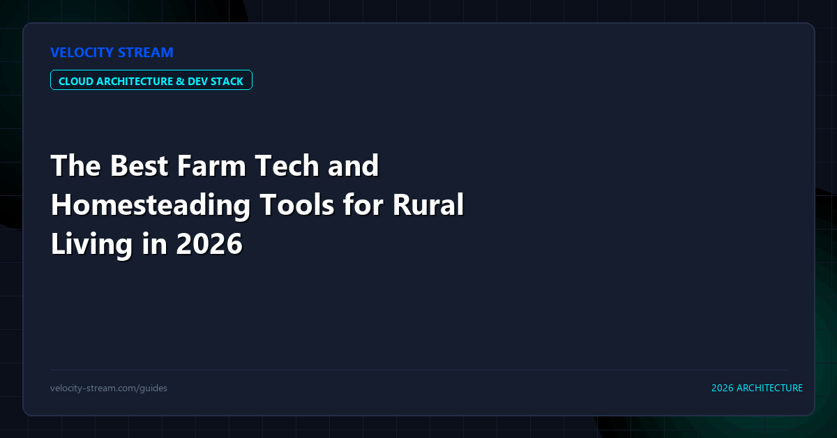 The Best Farm Tech and Homesteading Tools for Rural Living in 2026