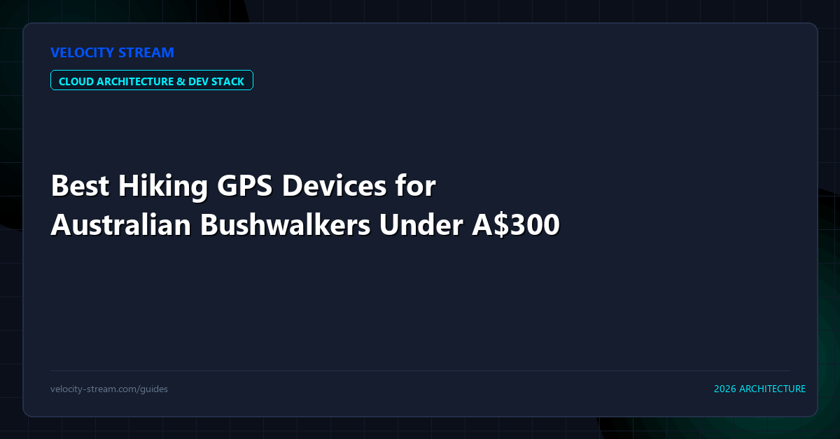 Best Hiking GPS Devices for Australian Bushwalkers Under A$300