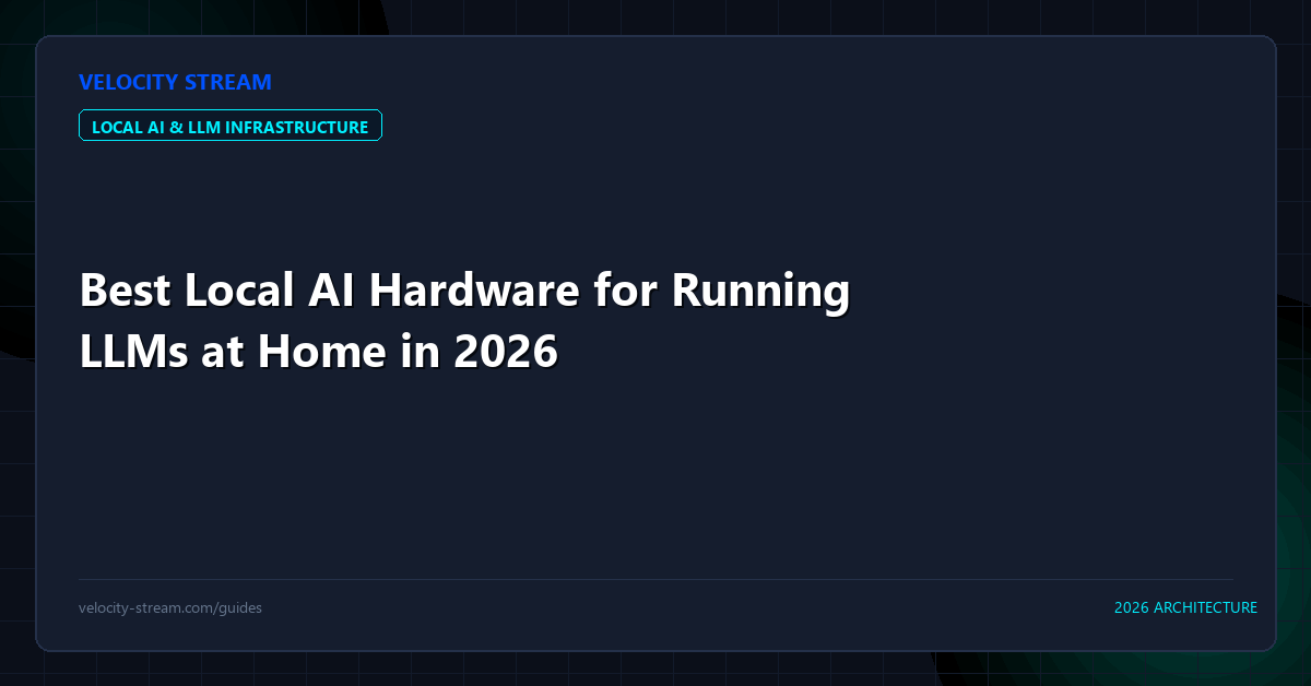 Best Local AI Hardware for Running LLMs at Home in 2026
