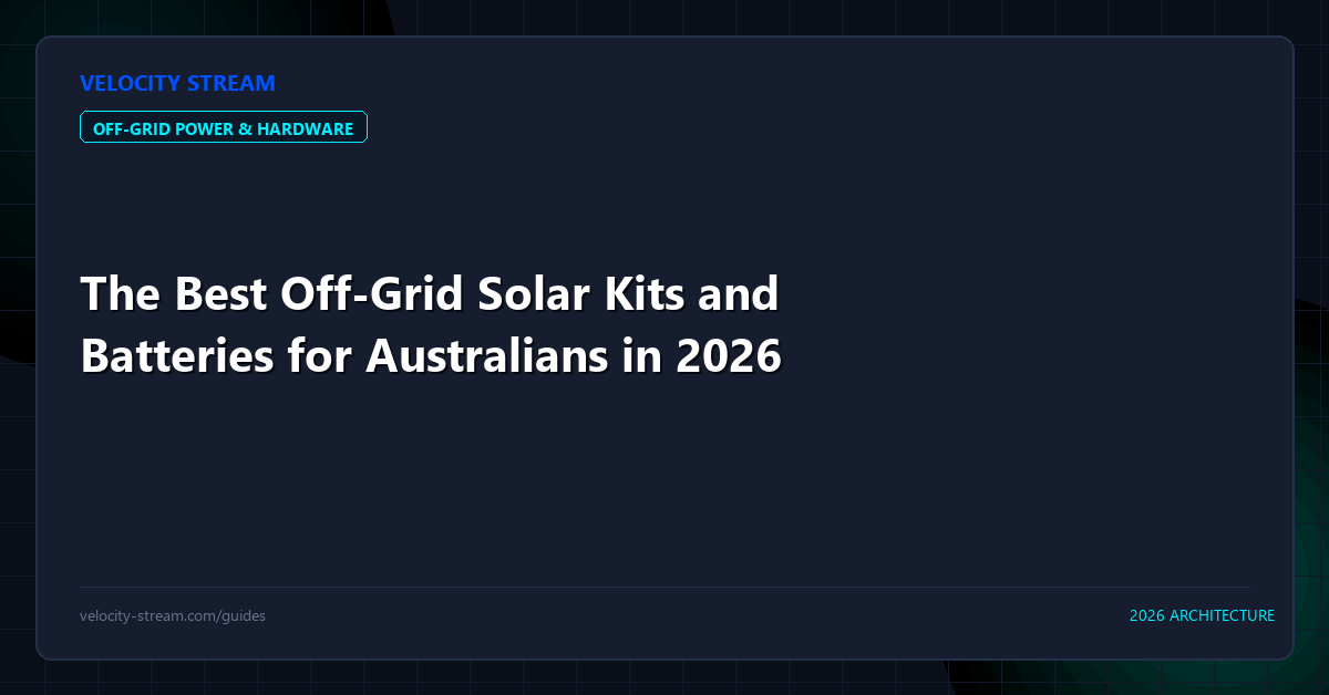 The Best Off-Grid Solar Kits and Batteries for Australians in 2026