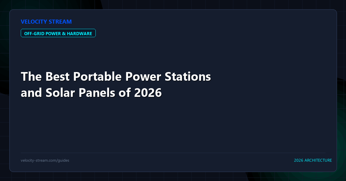 The Best Portable Power Stations and Solar Panels of 2026