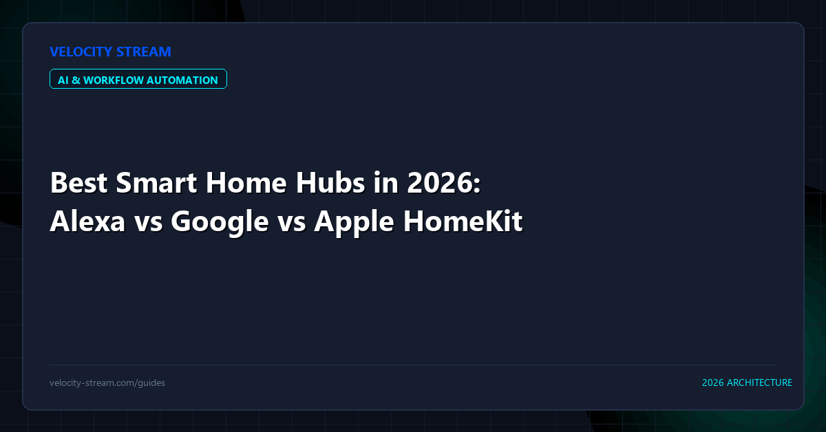 Best Smart Home Hubs in 2026: Alexa vs Google vs Apple HomeKit