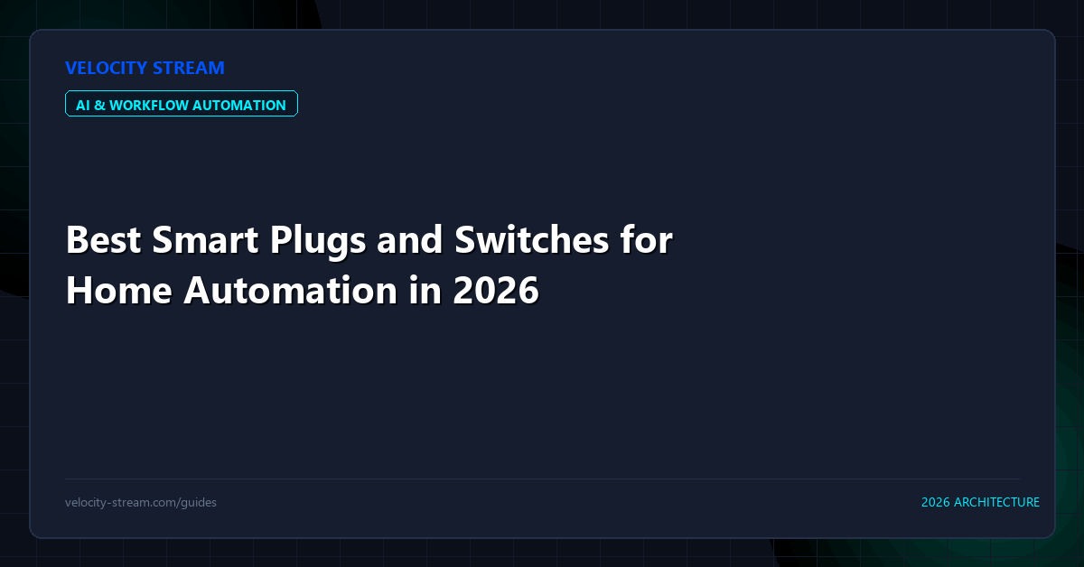 Best Smart Plugs and Switches for Home Automation in 2026