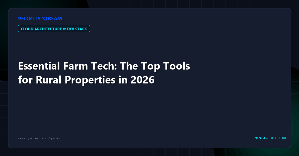 Essential Farm Tech: The Top Tools for Rural Properties in 2026